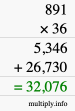 How to calculate 891 times 36 using long multiplication How to calculate 891 times 36 using long multiplication