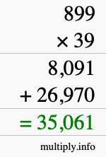 How to calculate 899 times 39 using long multiplication How to calculate 899 times 39 using long multiplication