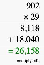 How to calculate 902 times 29 using long multiplication How to calculate 902 times 29 using long multiplication