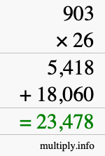 How to calculate 903 times 26 using long multiplication How to calculate 903 times 26 using long multiplication