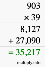 How to calculate 903 times 39 using long multiplication How to calculate 903 times 39 using long multiplication