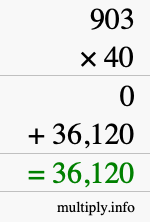 How to calculate 903 times 40 using long multiplication How to calculate 903 times 40 using long multiplication