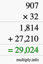 How to calculate 907 times 32 using long multiplication How to calculate 907 times 32 using long multiplication