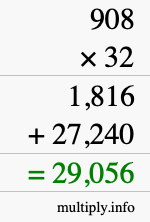 How to calculate 908 times 32 using long multiplication How to calculate 908 times 32 using long multiplication