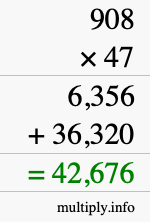 How to calculate 908 times 47 using long multiplication