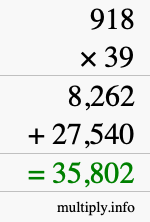 How to calculate 918 times 39 using long multiplication How to calculate 918 times 39 using long multiplication