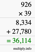 How to calculate 926 times 39 using long multiplication How to calculate 926 times 39 using long multiplication
