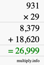 How to calculate 931 times 29 using long multiplication How to calculate 931 times 29 using long multiplication