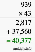 How to calculate 939 times 43 using long multiplication