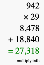 How to calculate 942 times 29 using long multiplication How to calculate 942 times 29 using long multiplication