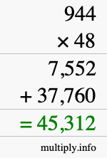 How to calculate 944 times 48 using long multiplication How to calculate 944 times 48 using long multiplication