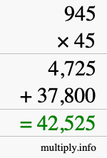 How to calculate 945 times 45 using long multiplication How to calculate 945 times 45 using long multiplication