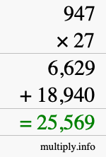 How to calculate 947 times 27 using long multiplication