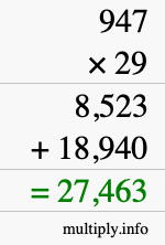 How to calculate 947 times 29 using long multiplication How to calculate 947 times 29 using long multiplication