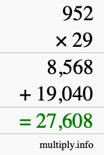How to calculate 952 times 29 using long multiplication How to calculate 952 times 29 using long multiplication