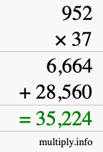 How to calculate 952 times 37 using long multiplication How to calculate 952 times 37 using long multiplication