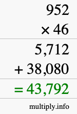 How to calculate 952 times 46 using long multiplication How to calculate 952 times 46 using long multiplication