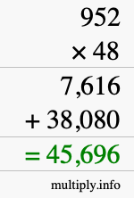 How to calculate 952 times 48 using long multiplication How to calculate 952 times 48 using long multiplication