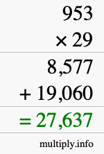How to calculate 953 times 29 using long multiplication How to calculate 953 times 29 using long multiplication