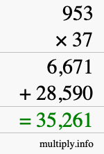 How to calculate 953 times 37 using long multiplication How to calculate 953 times 37 using long multiplication