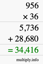 How to calculate 956 times 36 using long multiplication How to calculate 956 times 36 using long multiplication