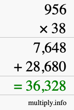 How to calculate 956 times 38 using long multiplication How to calculate 956 times 38 using long multiplication