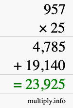How to calculate 957 times 25 using long multiplication How to calculate 957 times 25 using long multiplication