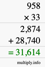 How to calculate 958 times 33 using long multiplication How to calculate 958 times 33 using long multiplication