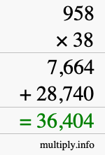 How to calculate 958 times 38 using long multiplication How to calculate 958 times 38 using long multiplication