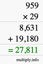 How to calculate 959 times 29 using long multiplication How to calculate 959 times 29 using long multiplication