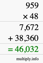 How to calculate 959 times 48 using long multiplication How to calculate 959 times 48 using long multiplication