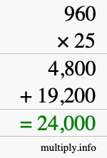 How to calculate 960 times 25 using long multiplication How to calculate 960 times 25 using long multiplication