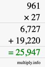 How to calculate 961 times 27 using long multiplication