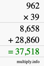 How to calculate 962 times 39 using long multiplication How to calculate 962 times 39 using long multiplication