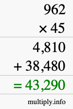 How to calculate 962 times 45 using long multiplication How to calculate 962 times 45 using long multiplication