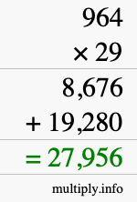 How to calculate 964 times 29 using long multiplication How to calculate 964 times 29 using long multiplication