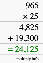 How to calculate 965 times 25 using long multiplication How to calculate 965 times 25 using long multiplication