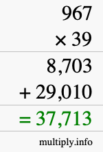 How to calculate 967 times 39 using long multiplication How to calculate 967 times 39 using long multiplication
