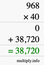 How to calculate 968 times 40 using long multiplication How to calculate 968 times 40 using long multiplication