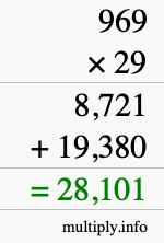 How to calculate 969 times 29 using long multiplication How to calculate 969 times 29 using long multiplication