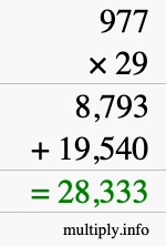 How to calculate 977 times 29 using long multiplication How to calculate 977 times 29 using long multiplication