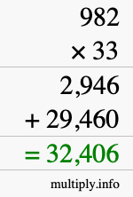 How to calculate 982 times 33 using long multiplication How to calculate 982 times 33 using long multiplication