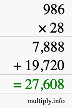 How to calculate 986 times 28 using long multiplication