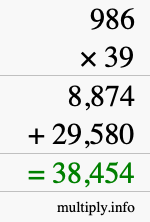 How to calculate 986 times 39 using long multiplication How to calculate 986 times 39 using long multiplication
