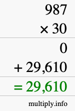 How to calculate 987 times 30 using long multiplication How to calculate 987 times 30 using long multiplication