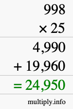 How to calculate 998 times 25 using long multiplication How to calculate 998 times 25 using long multiplication