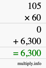 How to calculate 105 times 60 using long multiplication How to calculate 105 times 60 using long multiplication