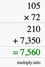How to calculate 105 times 72 using long multiplication How to calculate 105 times 72 using long multiplication