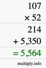 How to calculate 107 times 52 using long multiplication How to calculate 107 times 52 using long multiplication