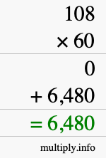 How to calculate 108 times 60 using long multiplication How to calculate 108 times 60 using long multiplication